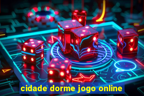 cidade dorme jogo online